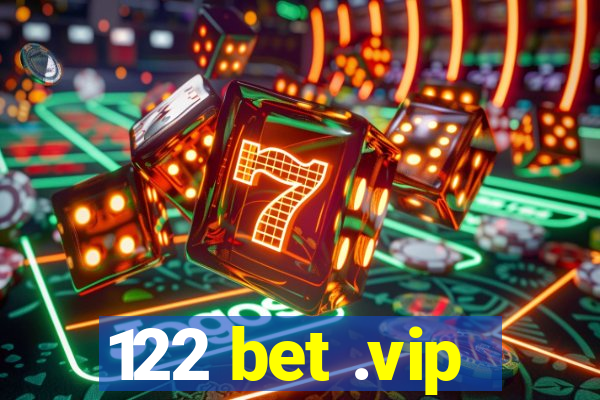 122 bet .vip